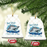 Funny Cruise Vacation Ceramic Ornament This Week I Do Not Give A Ship - Wonder Print Shop