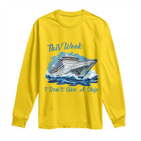 Funny Cruise Vacation Long Sleeve Shirt This Week I Do Not Give A Ship - Wonder Print Shop