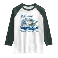 Funny Cruise Vacation Raglan Shirt This Week I Do Not Give A Ship - Wonder Print Shop