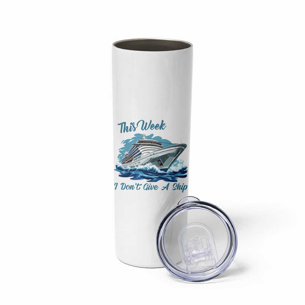 Funny Cruise Vacation Skinny Tumbler This Week I Do Not Give A Ship - Wonder Print Shop