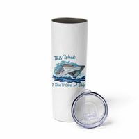 Funny Cruise Vacation Skinny Tumbler This Week I Do Not Give A Ship - Wonder Print Shop