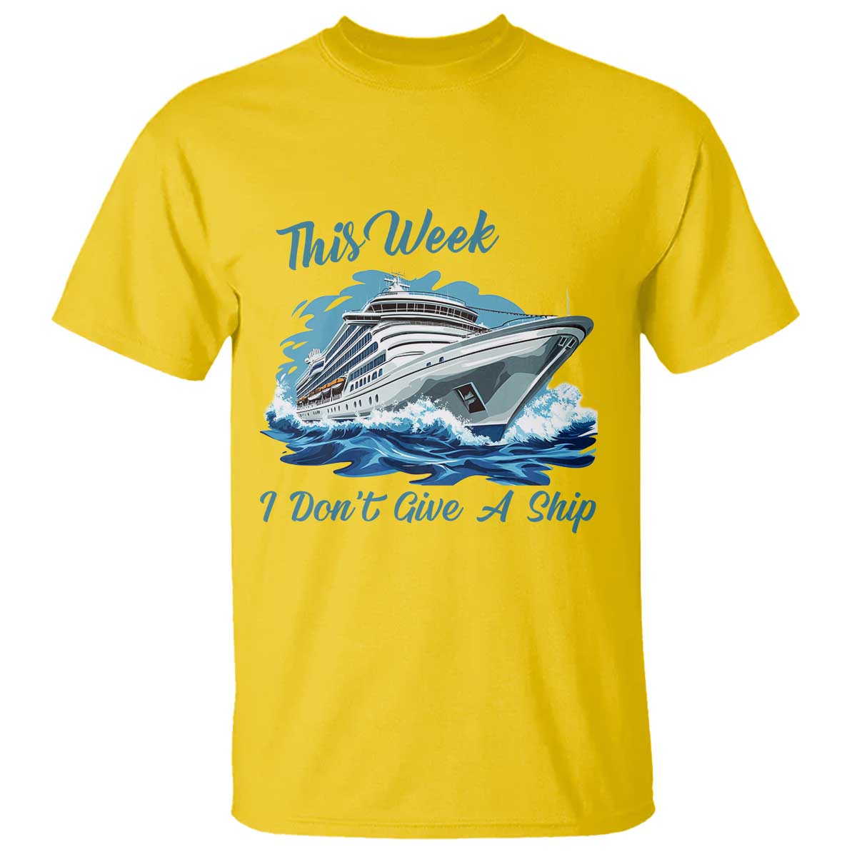Funny Cruise Vacation T Shirt This Week I Do Not Give A Ship - Wonder Print Shop