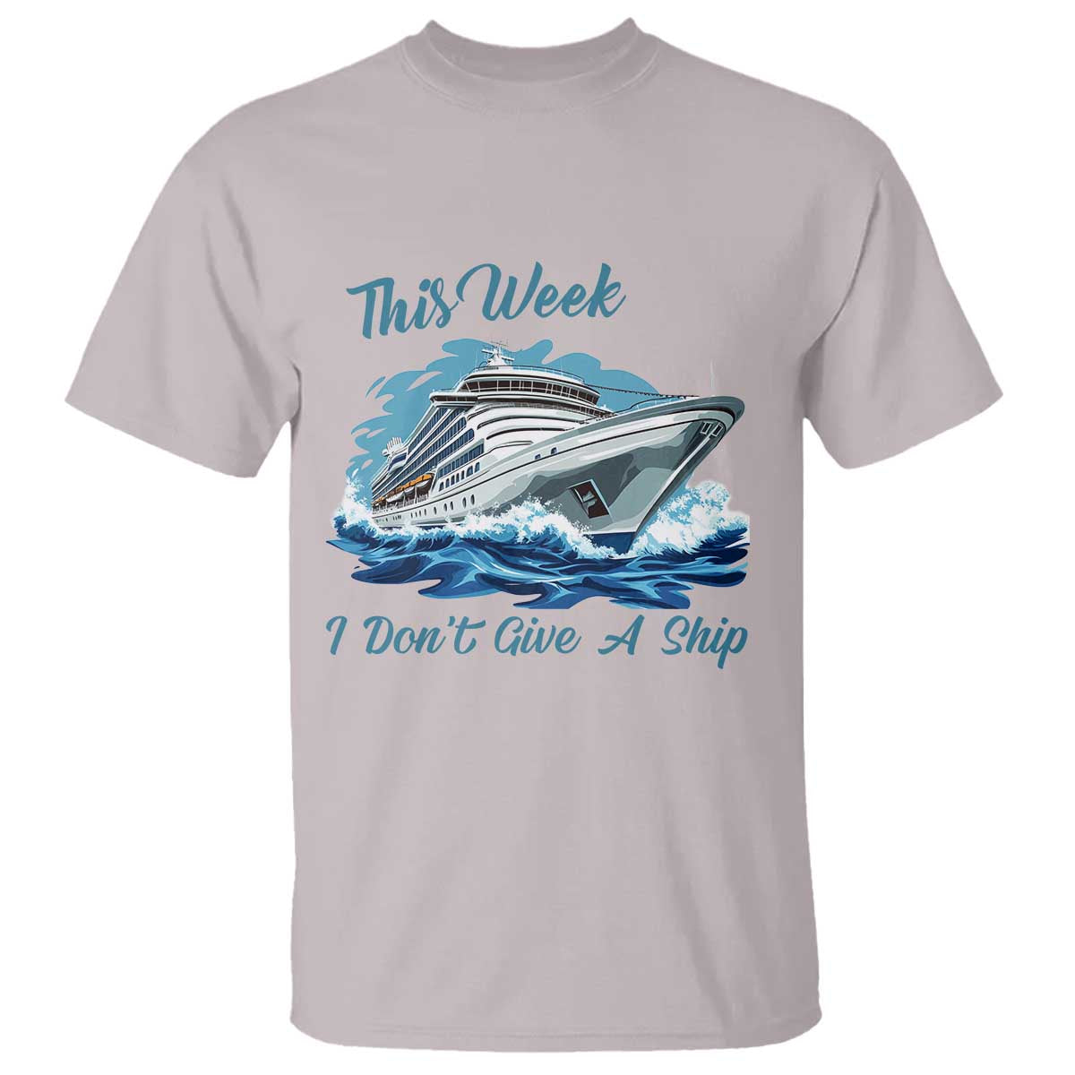Funny Cruise Vacation T Shirt This Week I Do Not Give A Ship - Wonder Print Shop