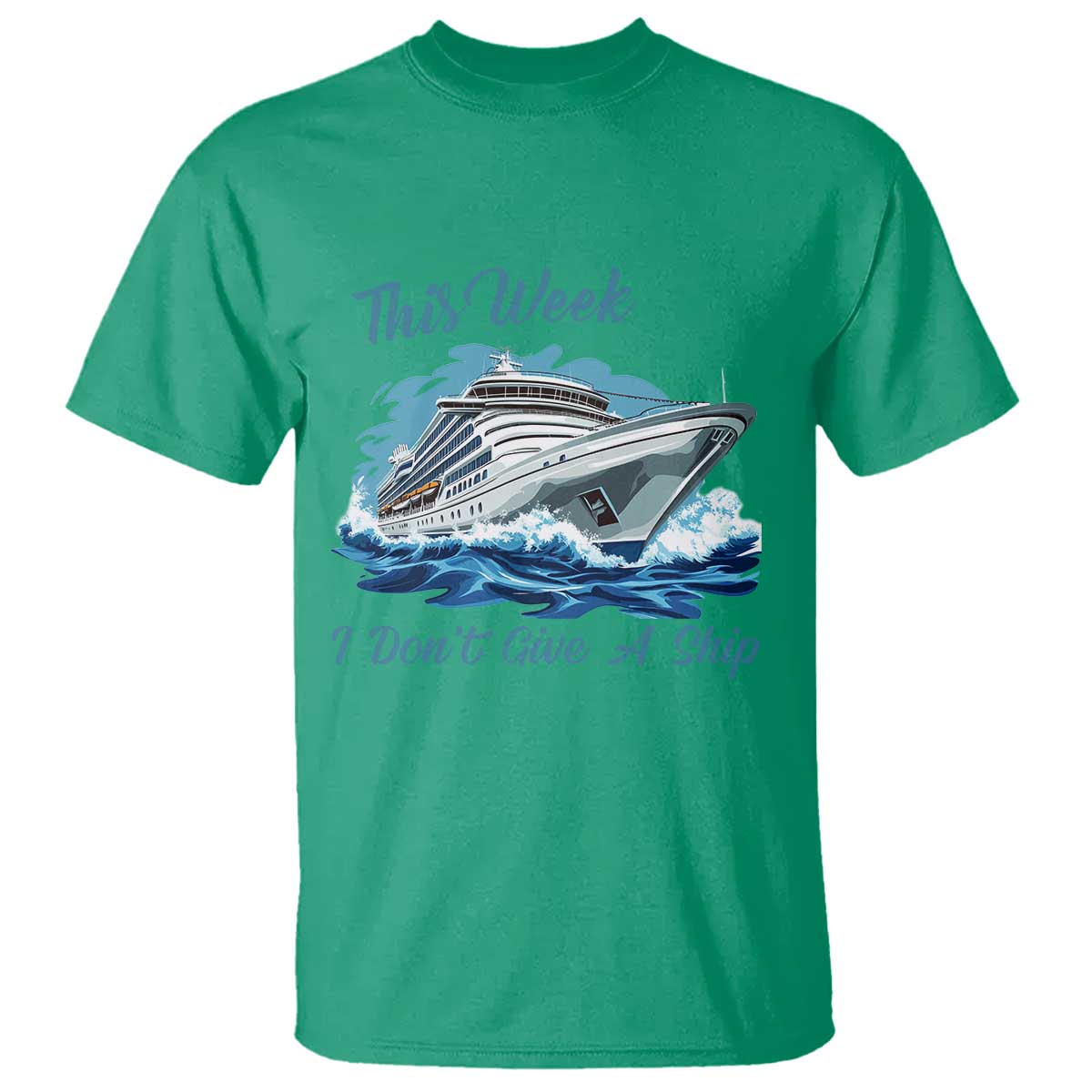 Funny Cruise Vacation T Shirt This Week I Do Not Give A Ship - Wonder Print Shop