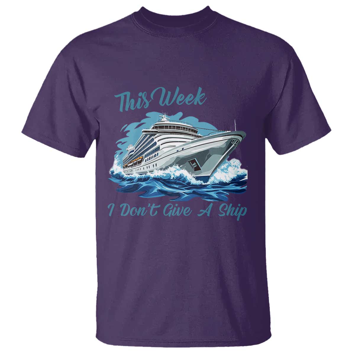 Funny Cruise Vacation T Shirt This Week I Do Not Give A Ship - Wonder Print Shop