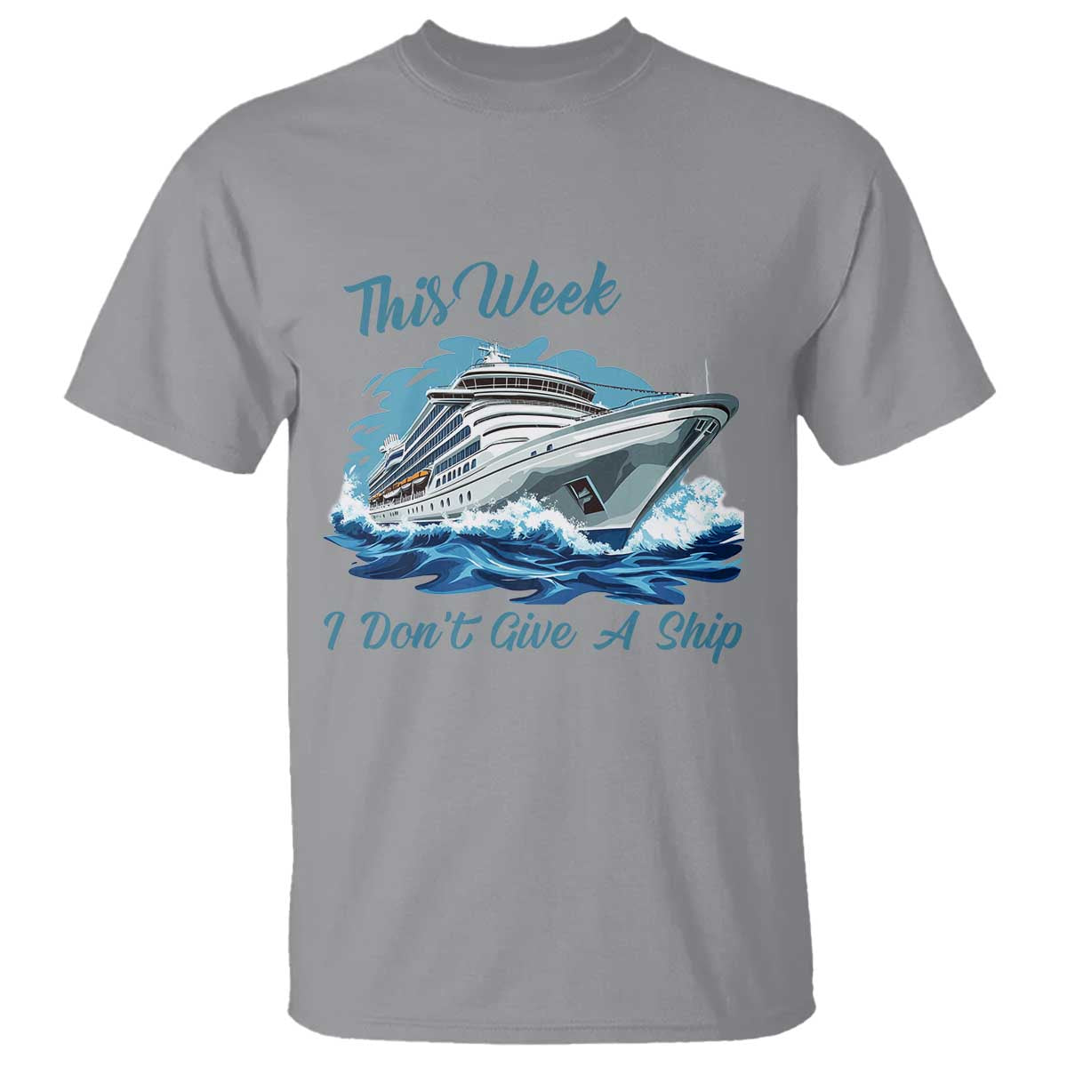 Funny Cruise Vacation T Shirt This Week I Do Not Give A Ship - Wonder Print Shop
