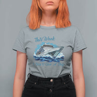 Funny Cruise Vacation T Shirt For Women This Week I Do Not Give A Ship - Wonder Print Shop