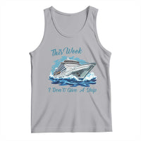 Funny Cruise Vacation Tank Top This Week I Do Not Give A Ship - Wonder Print Shop
