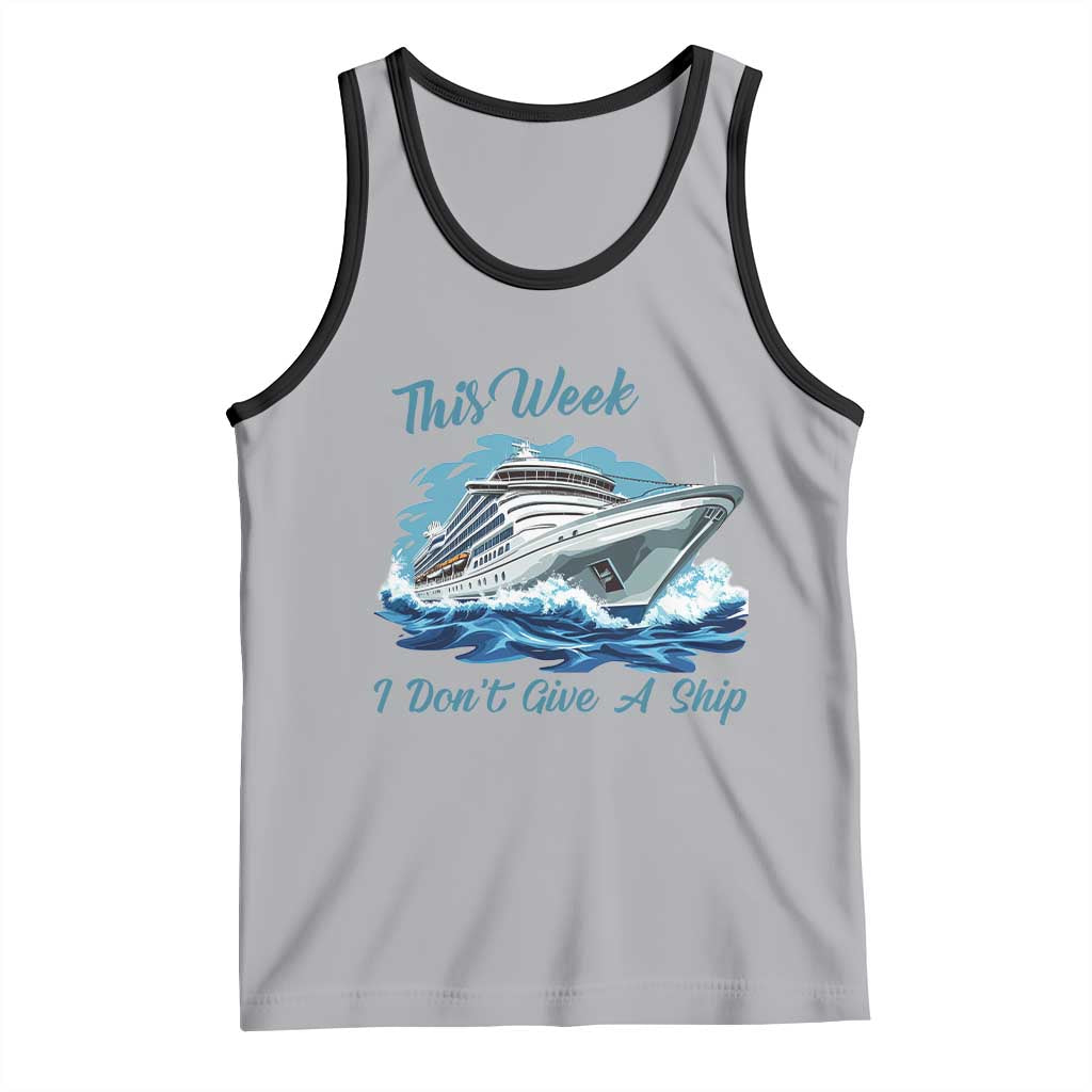 Funny Cruise Vacation Tank Top This Week I Do Not Give A Ship - Wonder Print Shop