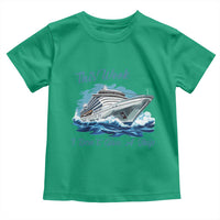 Funny Cruise Vacation Toddler T Shirt This Week I Do Not Give A Ship - Wonder Print Shop