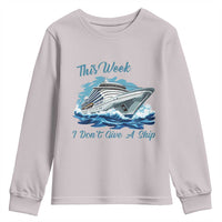 Funny Cruise Vacation Youth Sweatshirt This Week I Do Not Give A Ship - Wonder Print Shop