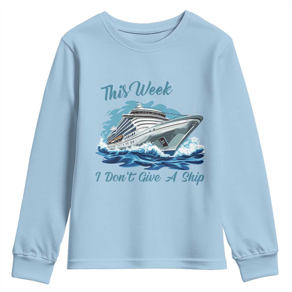 Funny Cruise Vacation Youth Sweatshirt This Week I Do Not Give A Ship - Wonder Print Shop