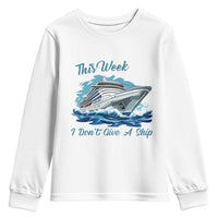 Funny Cruise Vacation Youth Sweatshirt This Week I Do Not Give A Ship - Wonder Print Shop
