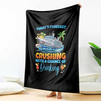Funny Cruise Vacation Trip Drinking Throw Blanket Today Is Forecast Cruising With A Chance Of Drinking - Wonder Print Shop