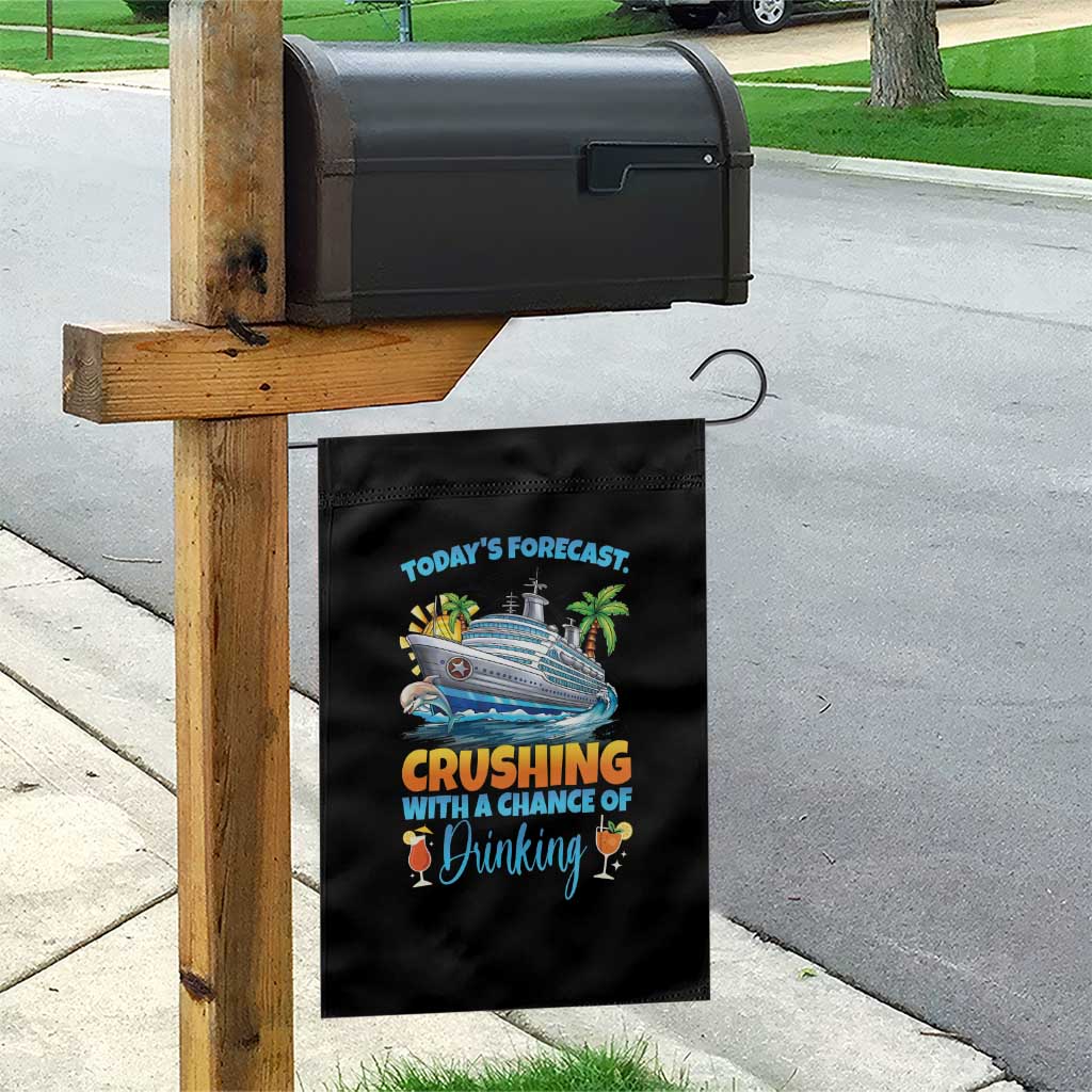 Funny Cruise Vacation Trip Drinking Garden Flag Today Is Forecast Cruising With A Chance Of Drinking - Wonder Print Shop