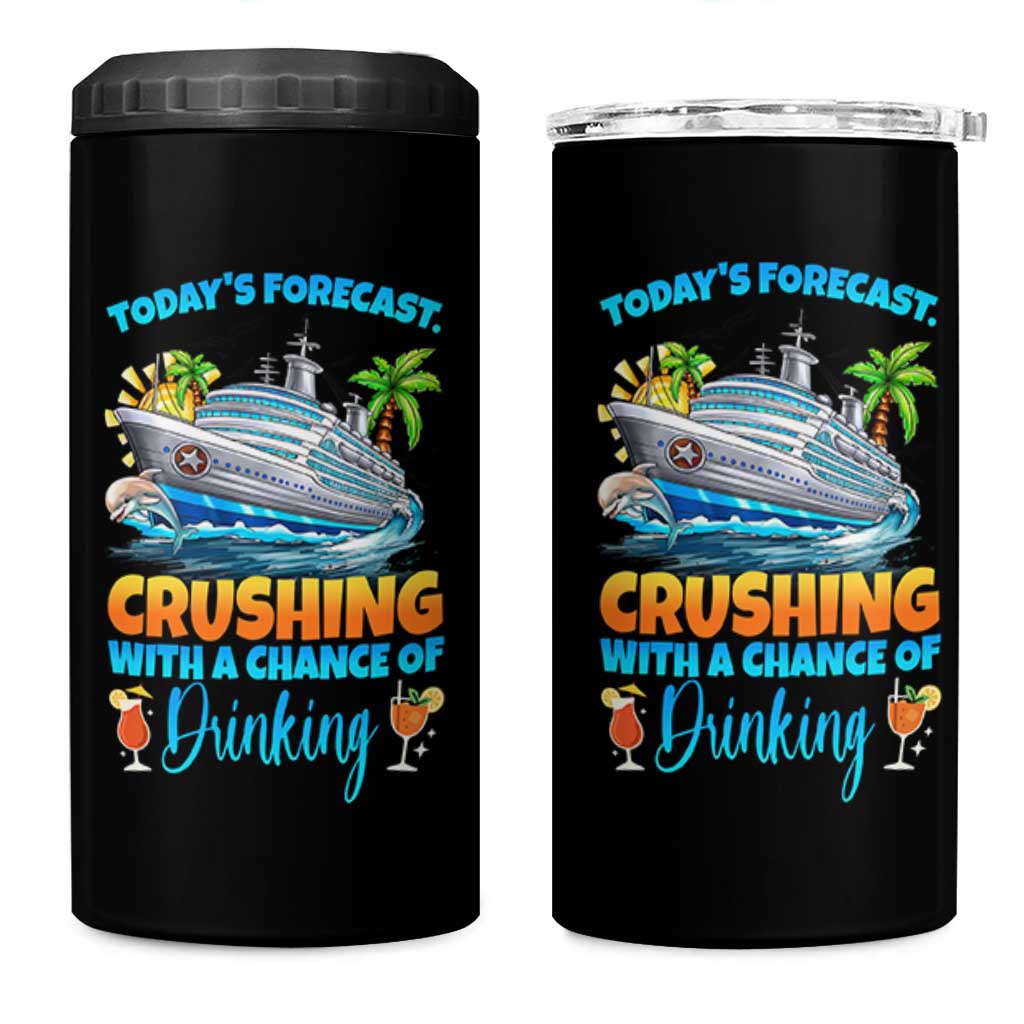 Funny Cruise Vacation Trip Drinking 4 in 1 Can Cooler Tumbler Today Is Forecast Cruising With A Chance Of Drinking - Wonder Print Shop