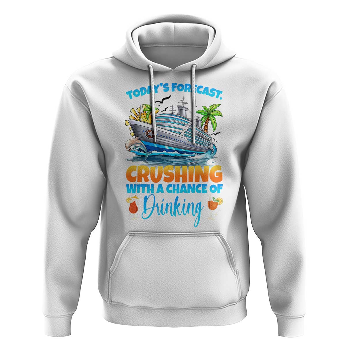 Funny Cruise Vacation Trip Drinking Hoodie Today Is Forecast Cruising With A Chance Of Drinking - Wonder Print Shop