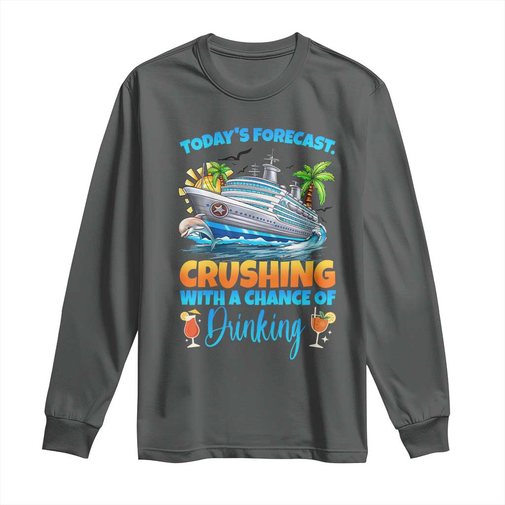 Funny Cruise Vacation Trip Drinking Long Sleeve Shirt Today Is Forecast Cruising With A Chance Of Drinking - Wonder Print Shop