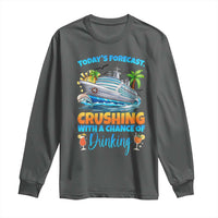 Funny Cruise Vacation Trip Drinking Long Sleeve Shirt Today Is Forecast Cruising With A Chance Of Drinking - Wonder Print Shop