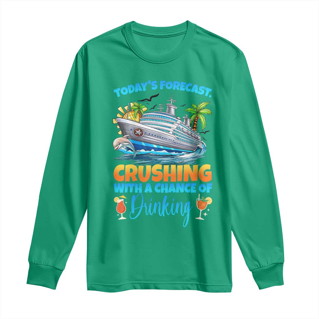 Funny Cruise Vacation Trip Drinking Long Sleeve Shirt Today Is Forecast Cruising With A Chance Of Drinking - Wonder Print Shop