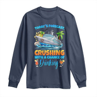 Funny Cruise Vacation Trip Drinking Long Sleeve Shirt Today Is Forecast Cruising With A Chance Of Drinking - Wonder Print Shop