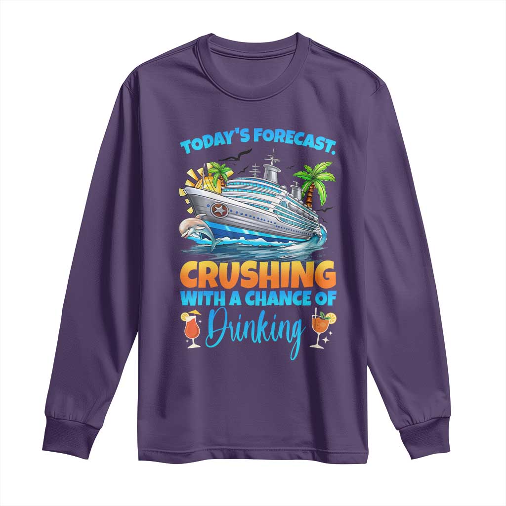 Funny Cruise Vacation Trip Drinking Long Sleeve Shirt Today Is Forecast Cruising With A Chance Of Drinking - Wonder Print Shop