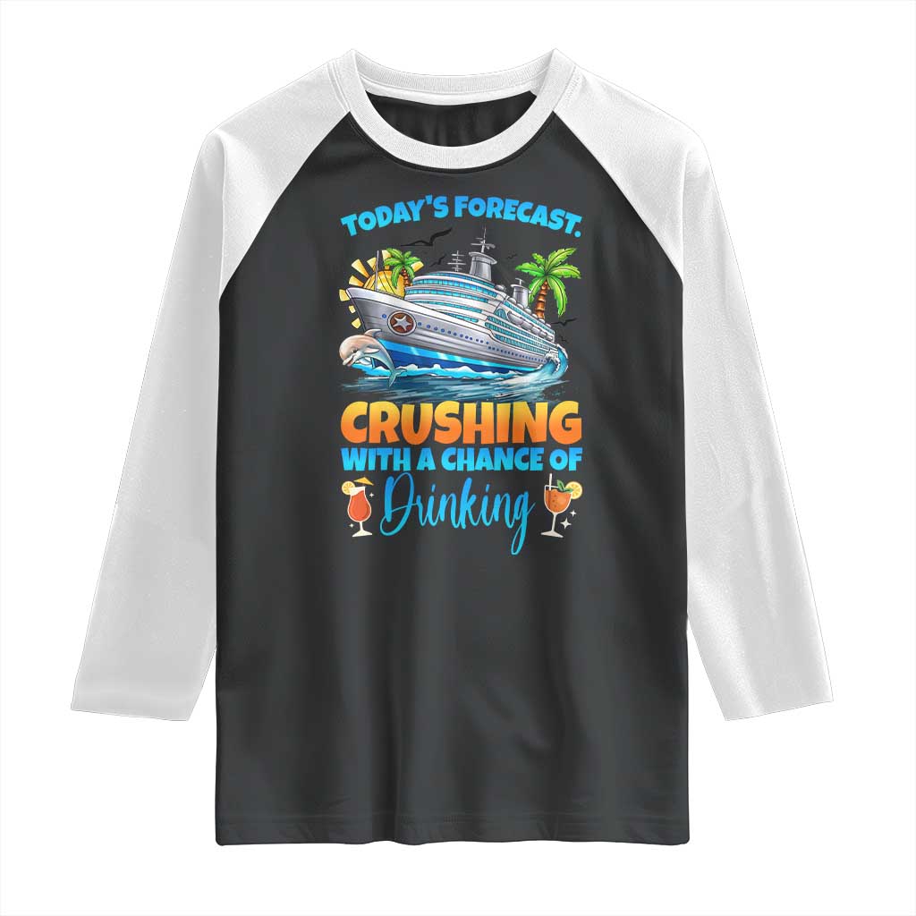 Funny Cruise Vacation Trip Drinking Raglan Shirt Today Is Forecast Cruising With A Chance Of Drinking - Wonder Print Shop