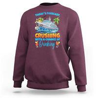 Funny Cruise Vacation Trip Drinking Sweatshirt Today Is Forecast Cruising With A Chance Of Drinking - Wonder Print Shop
