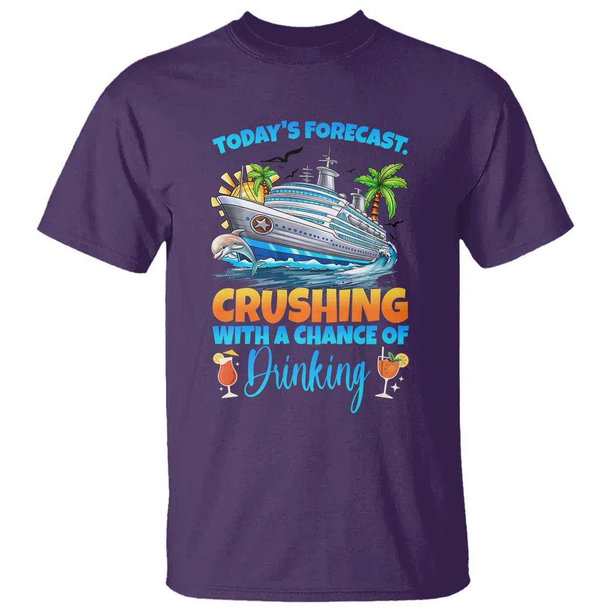 Funny Cruise Vacation Trip Drinking T Shirt Today Is Forecast Cruising With A Chance Of Drinking - Wonder Print Shop