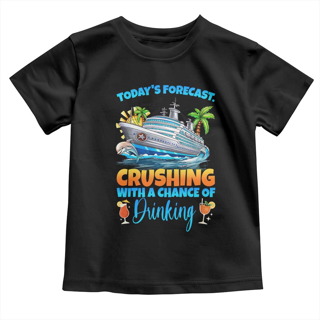 Funny Cruise Vacation Trip Drinking Toddler T Shirt Today Is Forecast Cruising With A Chance Of Drinking - Wonder Print Shop