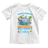 Funny Cruise Vacation Trip Drinking Toddler T Shirt Today Is Forecast Cruising With A Chance Of Drinking - Wonder Print Shop