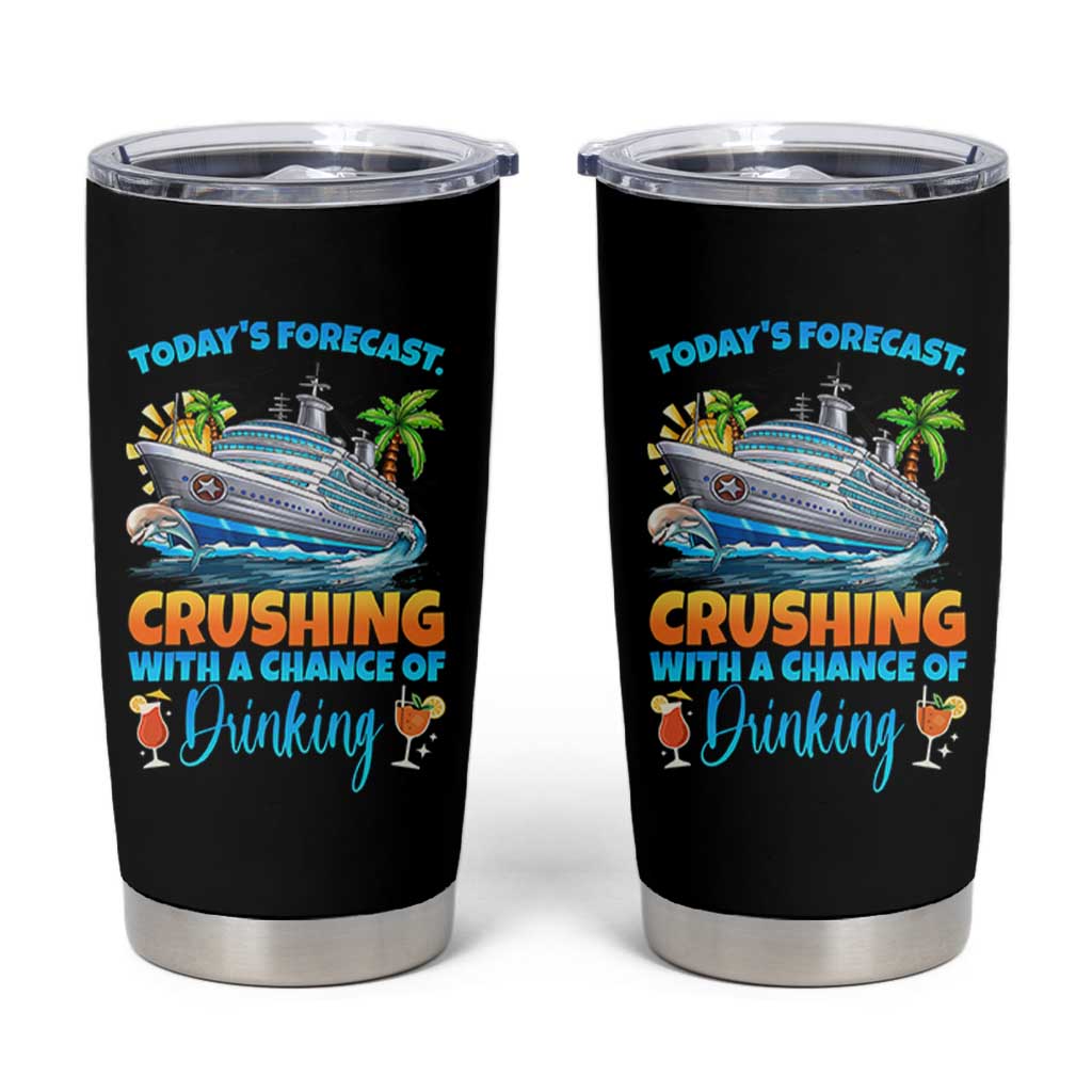 Funny Cruise Vacation Trip Drinking Tumbler Cup Today Is Forecast Cruising With A Chance Of Drinking - Wonder Print Shop