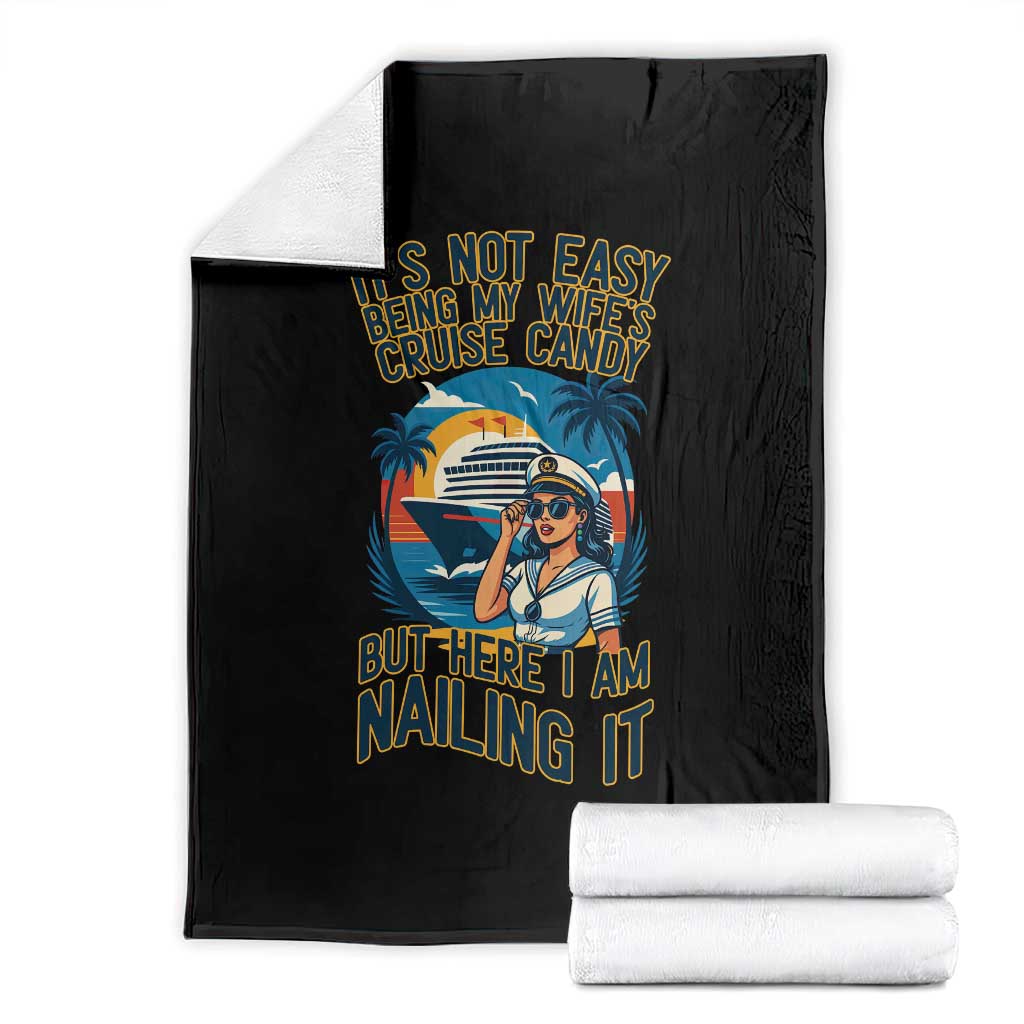 Funny Cruise Throw Blanket It Is Not Easy Being My Wife's Cruise Candy - Wonder Print Shop