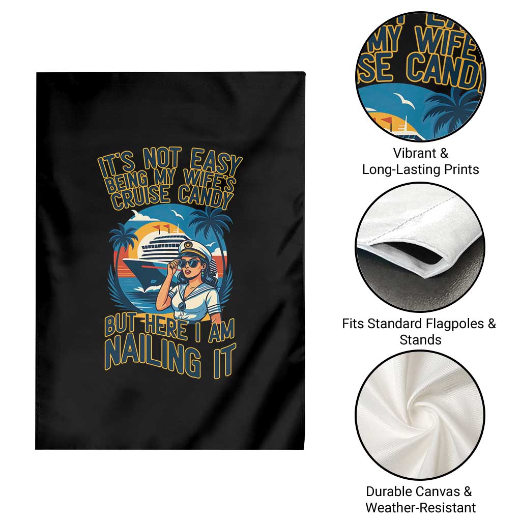 Funny Cruise Garden Flag It Is Not Easy Being My Wife's Cruise Candy - Wonder Print Shop
