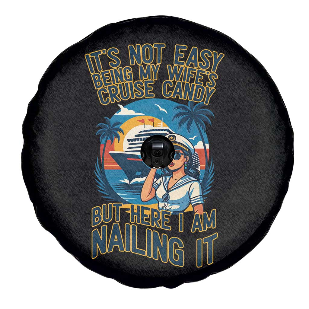 Funny Cruise Spare Tire Cover It Is Not Easy Being My Wife's Cruise Candy - Wonder Print Shop