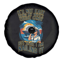 Funny Cruise Spare Tire Cover It Is Not Easy Being My Wife's Cruise Candy - Wonder Print Shop