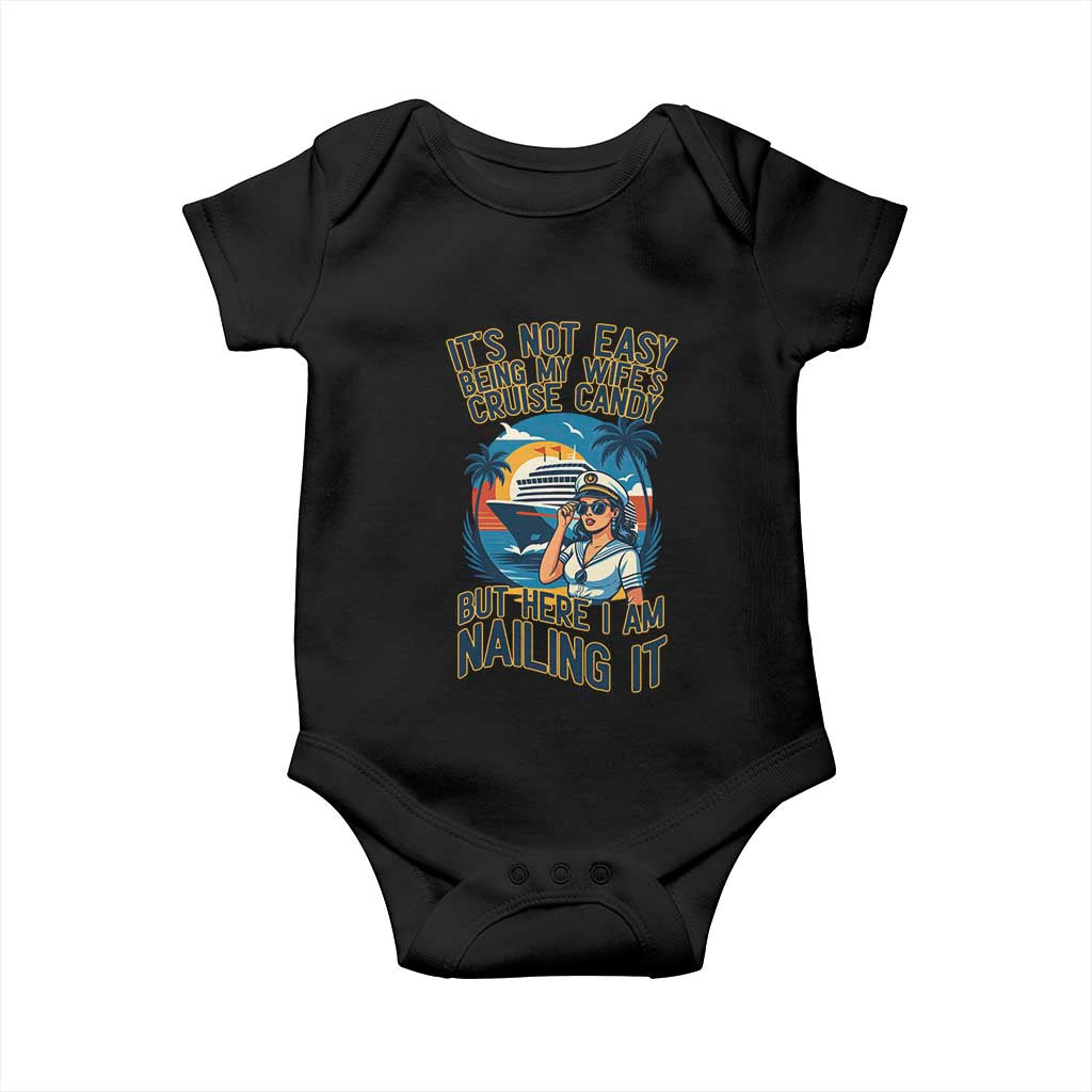 Funny Cruise Baby Onesie It Is Not Easy Being My Wife's Cruise Candy - Wonder Print Shop