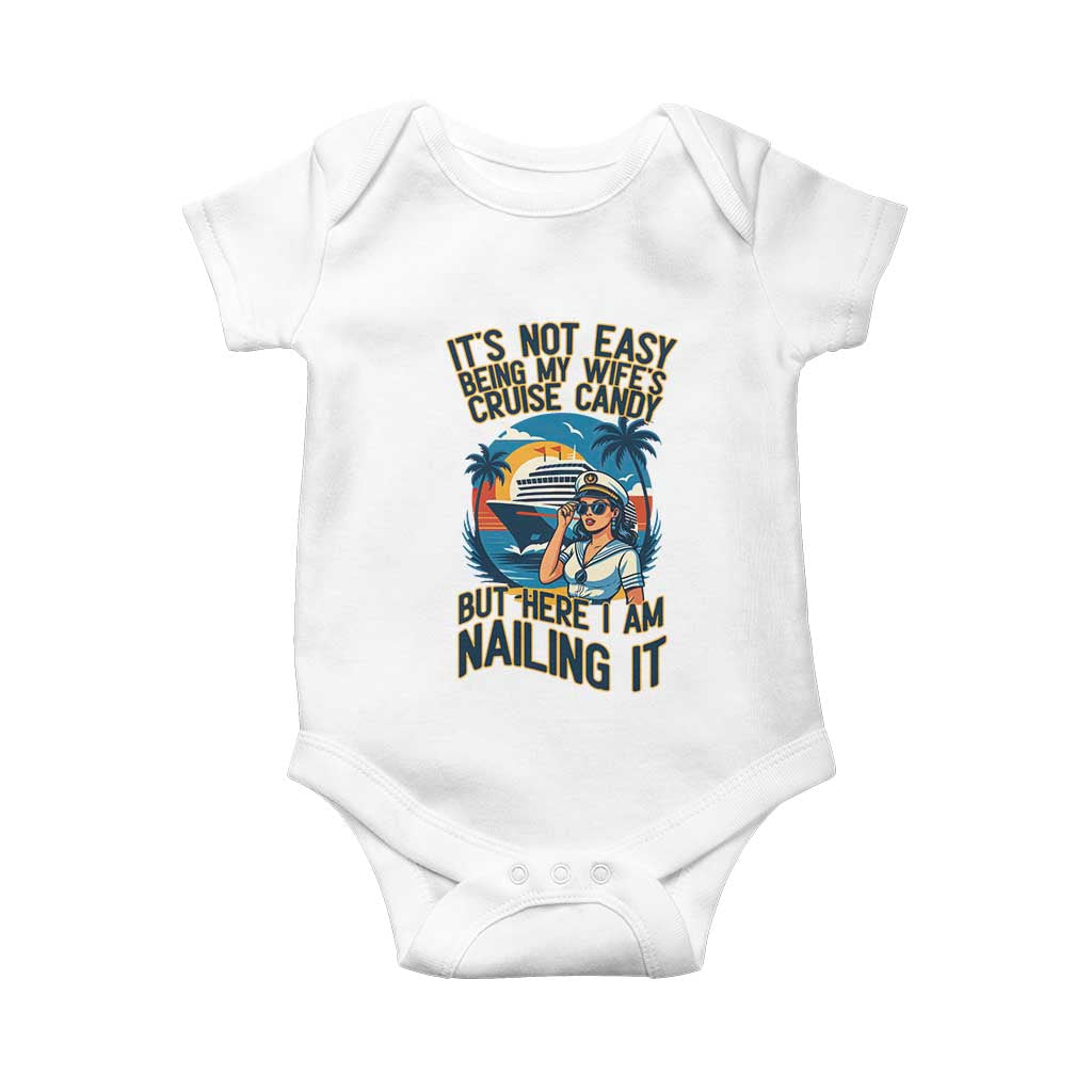 Funny Cruise Baby Onesie It Is Not Easy Being My Wife's Cruise Candy - Wonder Print Shop