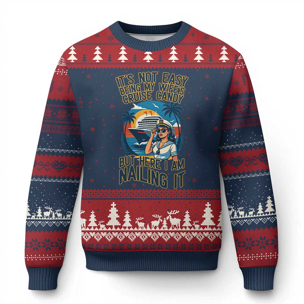 Funny Cruise Ugly Christmas Sweater It Is Not Easy Being My Wife's Cruise Candy - Wonder Print Shop