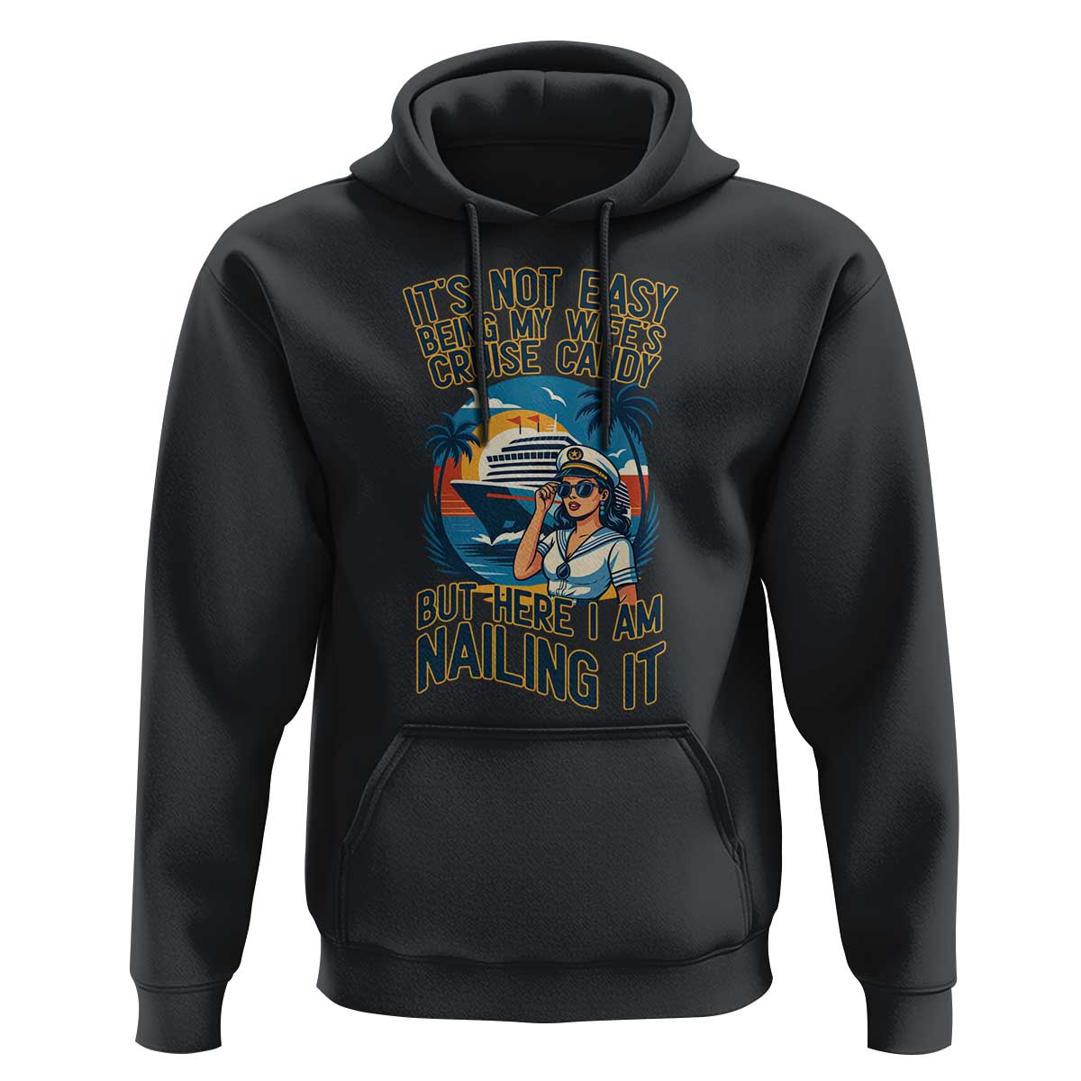 Funny Cruise Hoodie It Is Not Easy Being My Wife's Cruise Candy - Wonder Print Shop