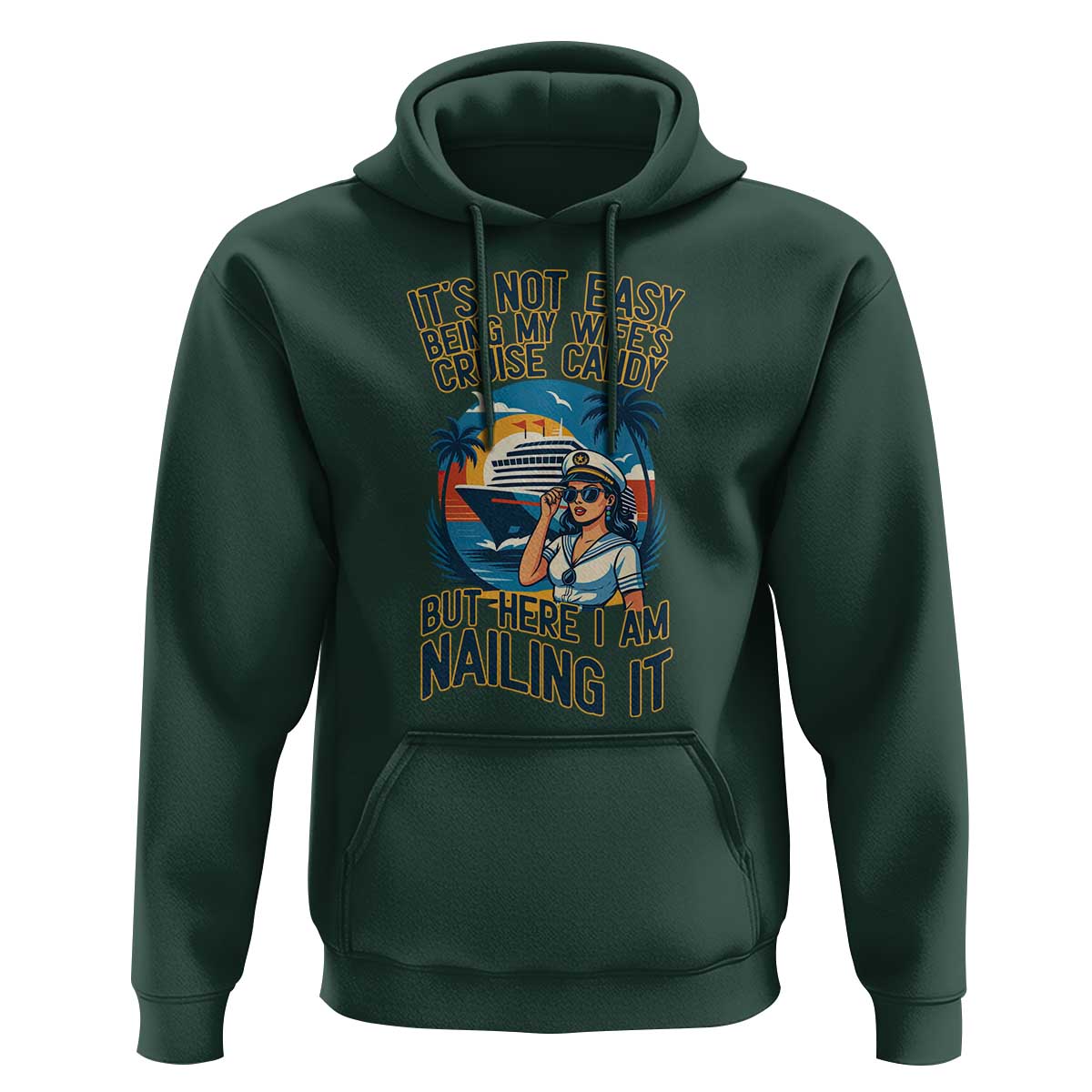 Funny Cruise Hoodie It Is Not Easy Being My Wife's Cruise Candy - Wonder Print Shop