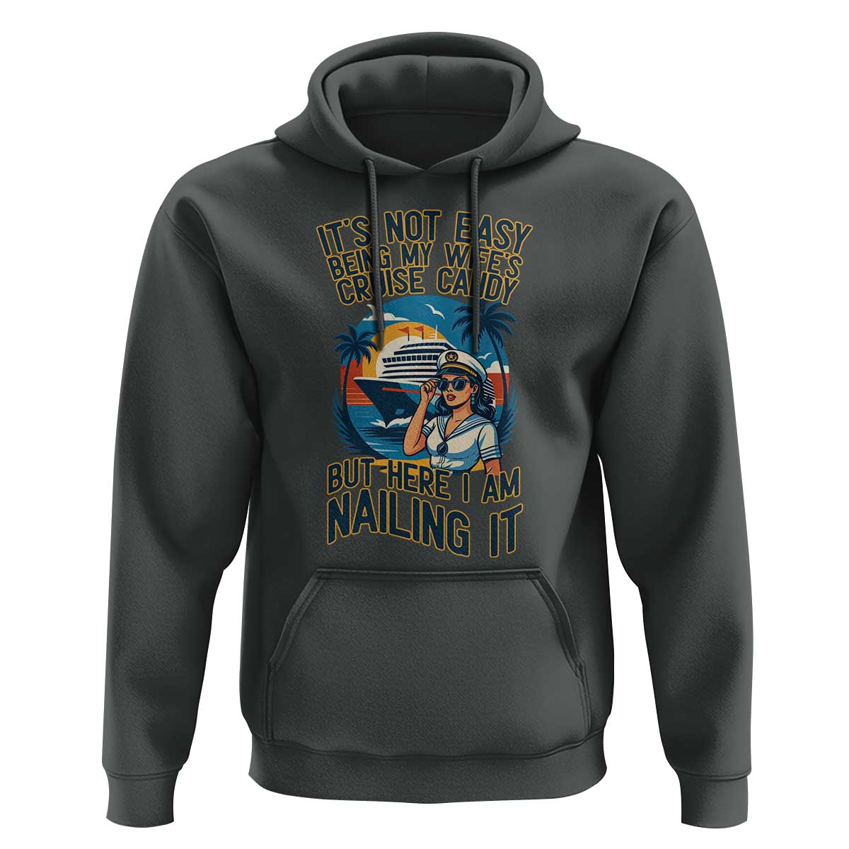 Funny Cruise Hoodie It Is Not Easy Being My Wife's Cruise Candy - Wonder Print Shop
