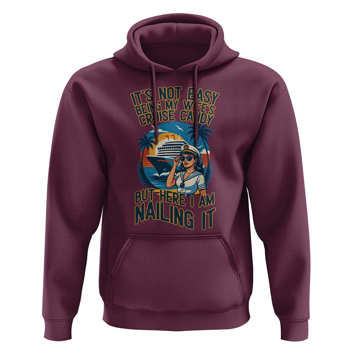 Funny Cruise Hoodie It Is Not Easy Being My Wife's Cruise Candy - Wonder Print Shop