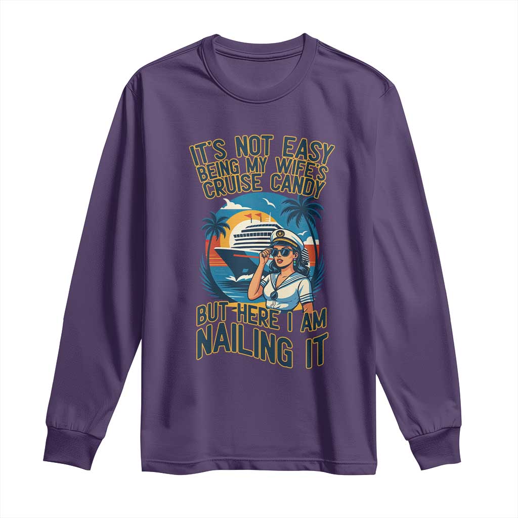 Funny Cruise Long Sleeve Shirt It Is Not Easy Being My Wife's Cruise Candy - Wonder Print Shop
