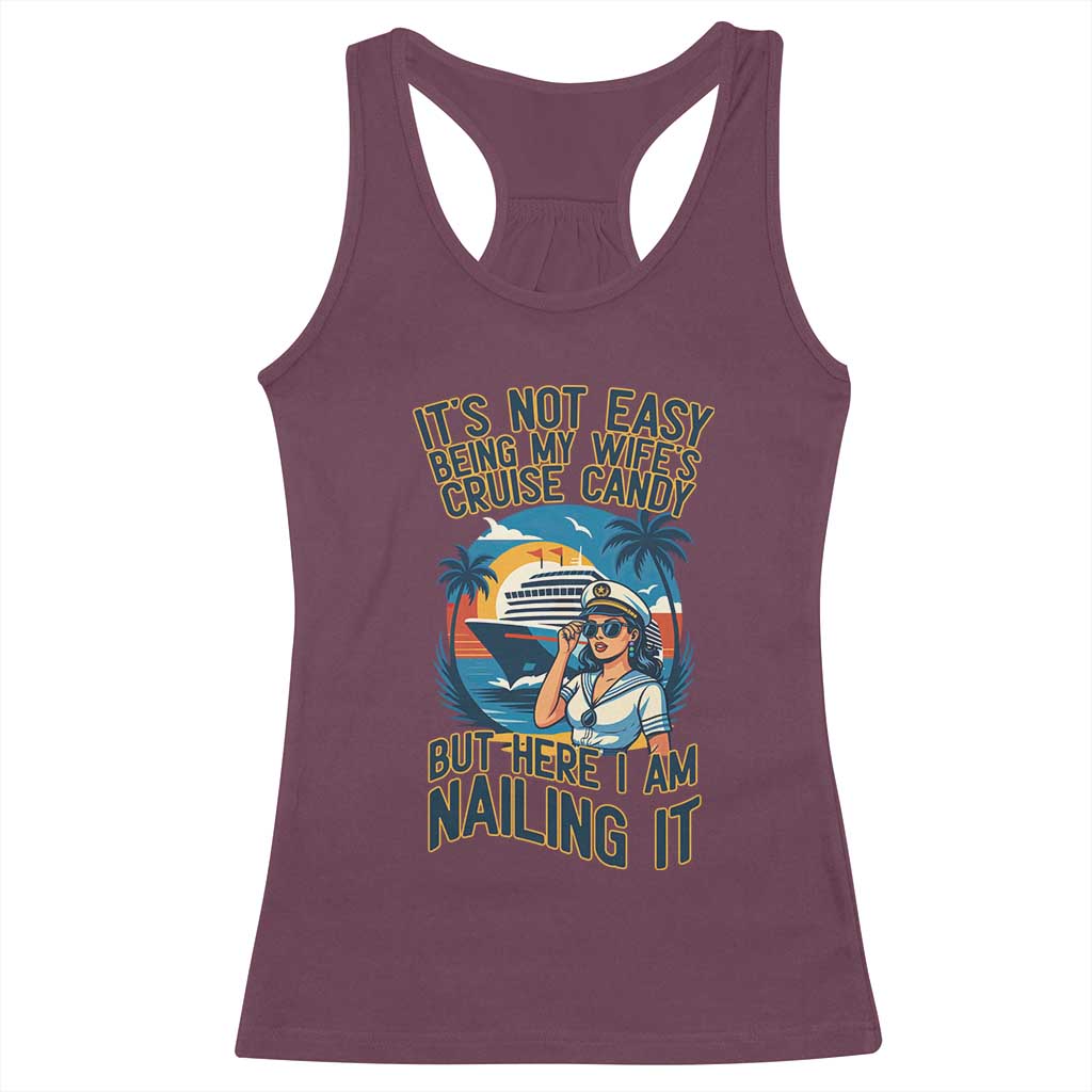 Funny Cruise Racerback Tank Top It Is Not Easy Being My Wife's Cruise Candy - Wonder Print Shop