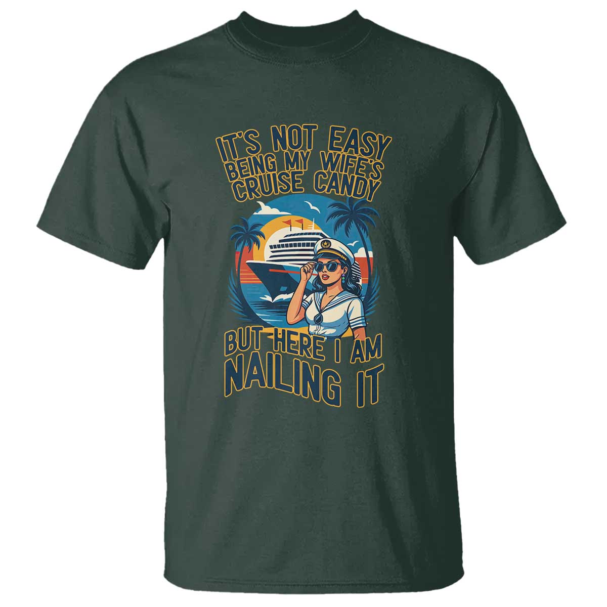 Funny Cruise T Shirt It Is Not Easy Being My Wife's Cruise Candy - Wonder Print Shop