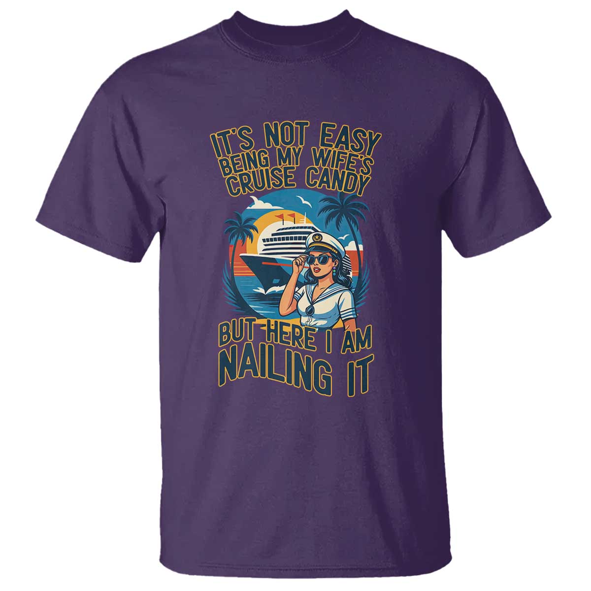 Funny Cruise T Shirt It Is Not Easy Being My Wife's Cruise Candy - Wonder Print Shop