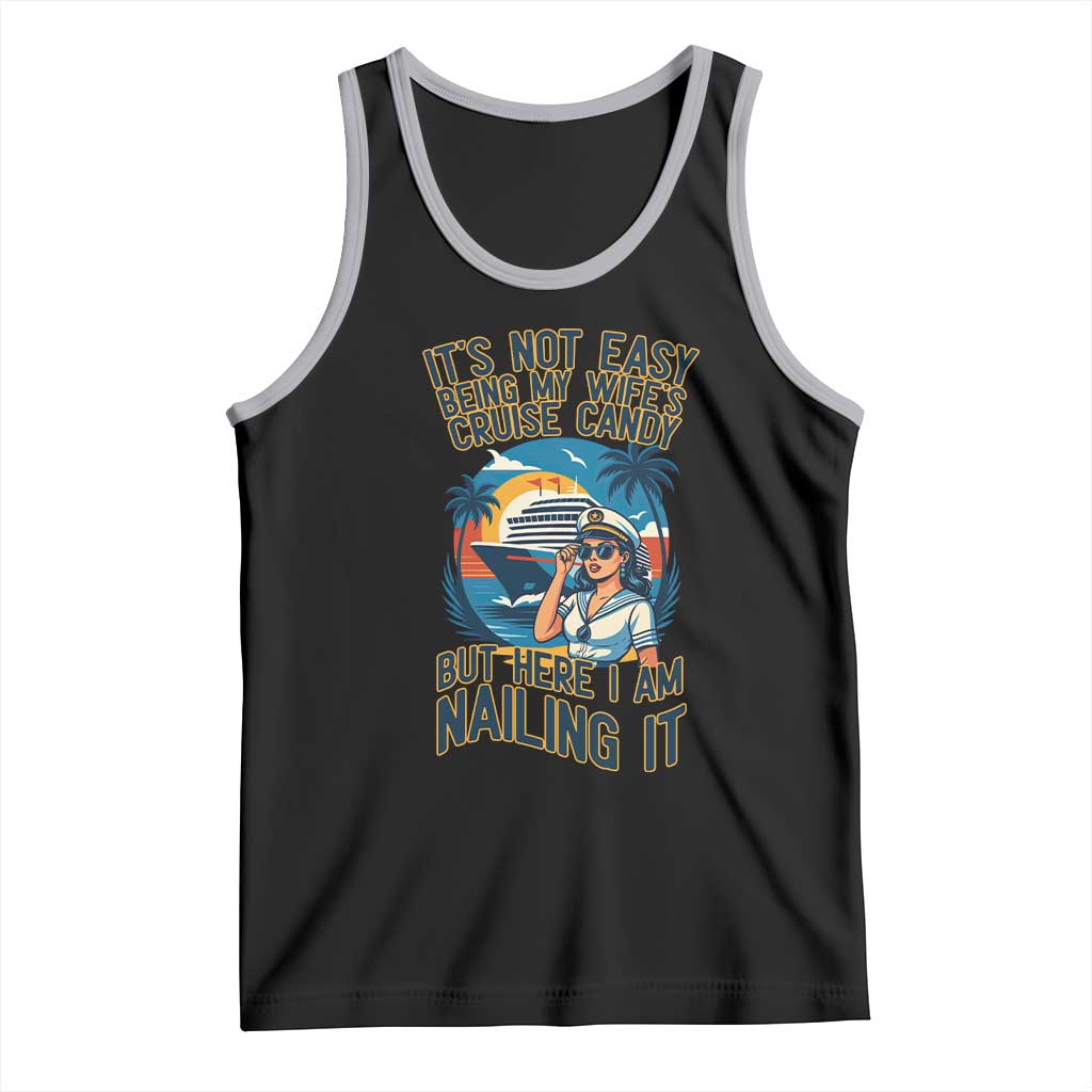 Funny Cruise Tank Top It Is Not Easy Being My Wife's Cruise Candy - Wonder Print Shop