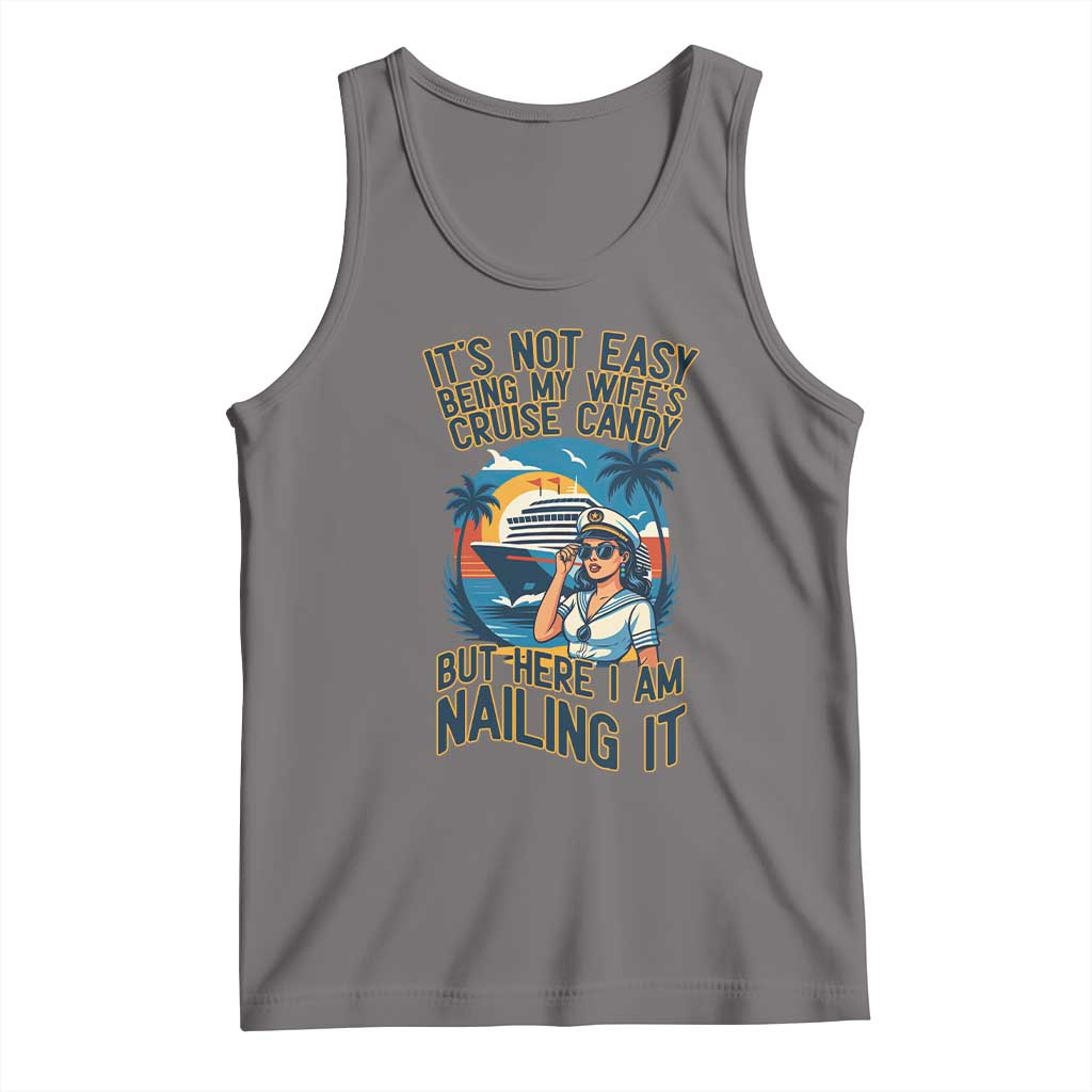Funny Cruise Tank Top It Is Not Easy Being My Wife's Cruise Candy - Wonder Print Shop