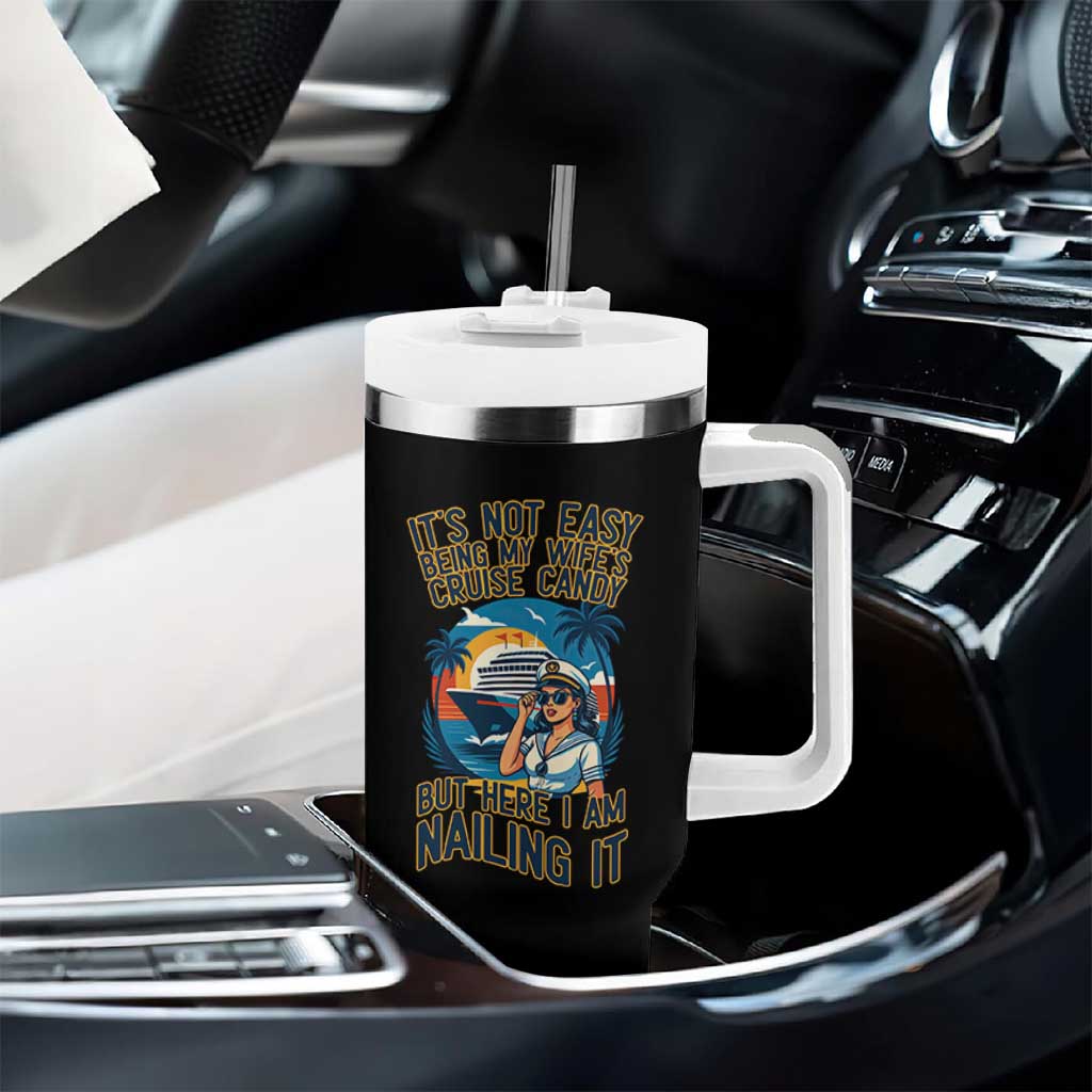 Funny Cruise Tumbler With Handle It Is Not Easy Being My Wife's Cruise Candy - Wonder Print Shop